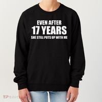 17 Year Anniversary Funny Relationship Gifts For Him Women's Sweatshirt thumb 0