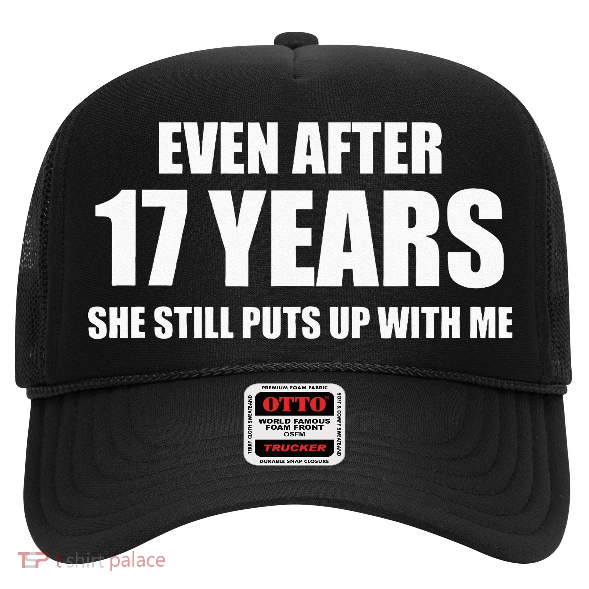 17 Year Anniversary Funny Relationship Gifts For Him Hat