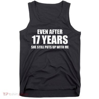 17 Year Anniversary Funny Relationship Gifts For Him Tank Top