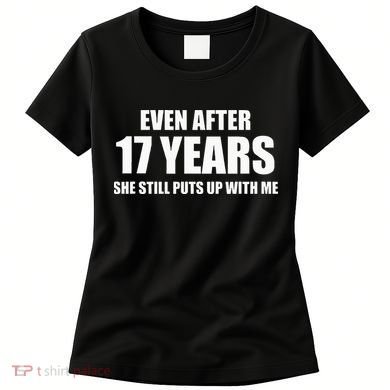 17 Year Anniversary Funny Relationship Gifts For Him Women's T-Shirt