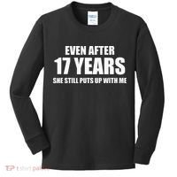 17 Year Anniversary Funny Relationship Gifts For Him Kids Long Sleeve Shirt thumb 0