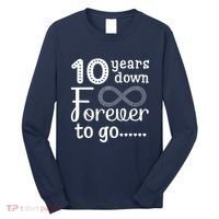 10 Years Down Forever To Go Cute 10th Wedding Anniversary Long Sleeve Shirt thumb 0