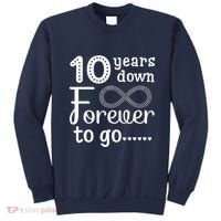 10 Years Down Forever To Go Cute 10th Wedding Anniversary Sweatshirt thumb 0