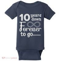10 Years Down Forever To Go Cute 10th Wedding Anniversary Baby Bodysuit thumb 0