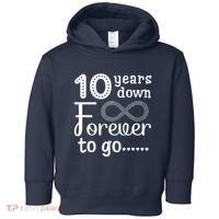 10 Years Down Forever To Go Cute 10th Wedding Anniversary Toddler Hoodie thumb 0