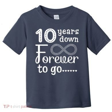 10 Years Down Forever To Go Cute 10th Wedding Anniversary Toddler T-Shirt