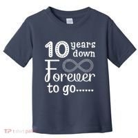 10 Years Down Forever To Go Cute 10th Wedding Anniversary Toddler T-Shirt thumb 0