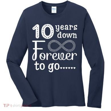 10 Years Down Forever To Go Cute 10th Wedding Anniversary Women's Long Sleeve Shirt