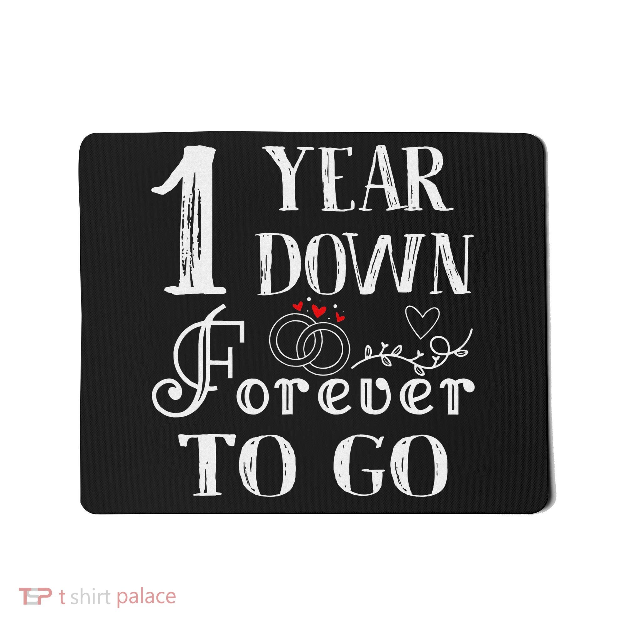 1 Year Down Forever To Go Couple 1st Wedding Anniversary Mousepad