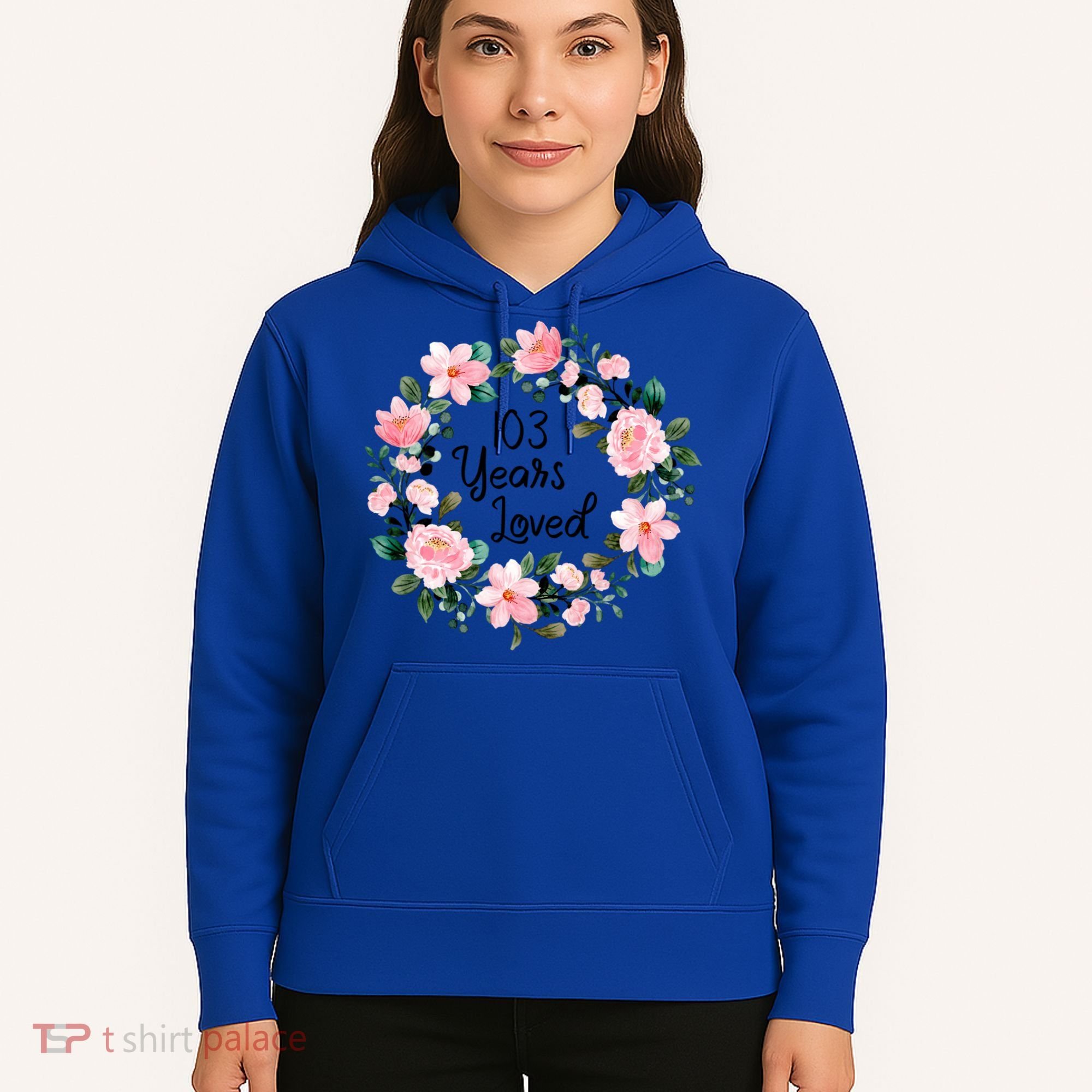 103 Years Loved 103 Years Old Cool 103rd Birthday Great Gift Hoodie