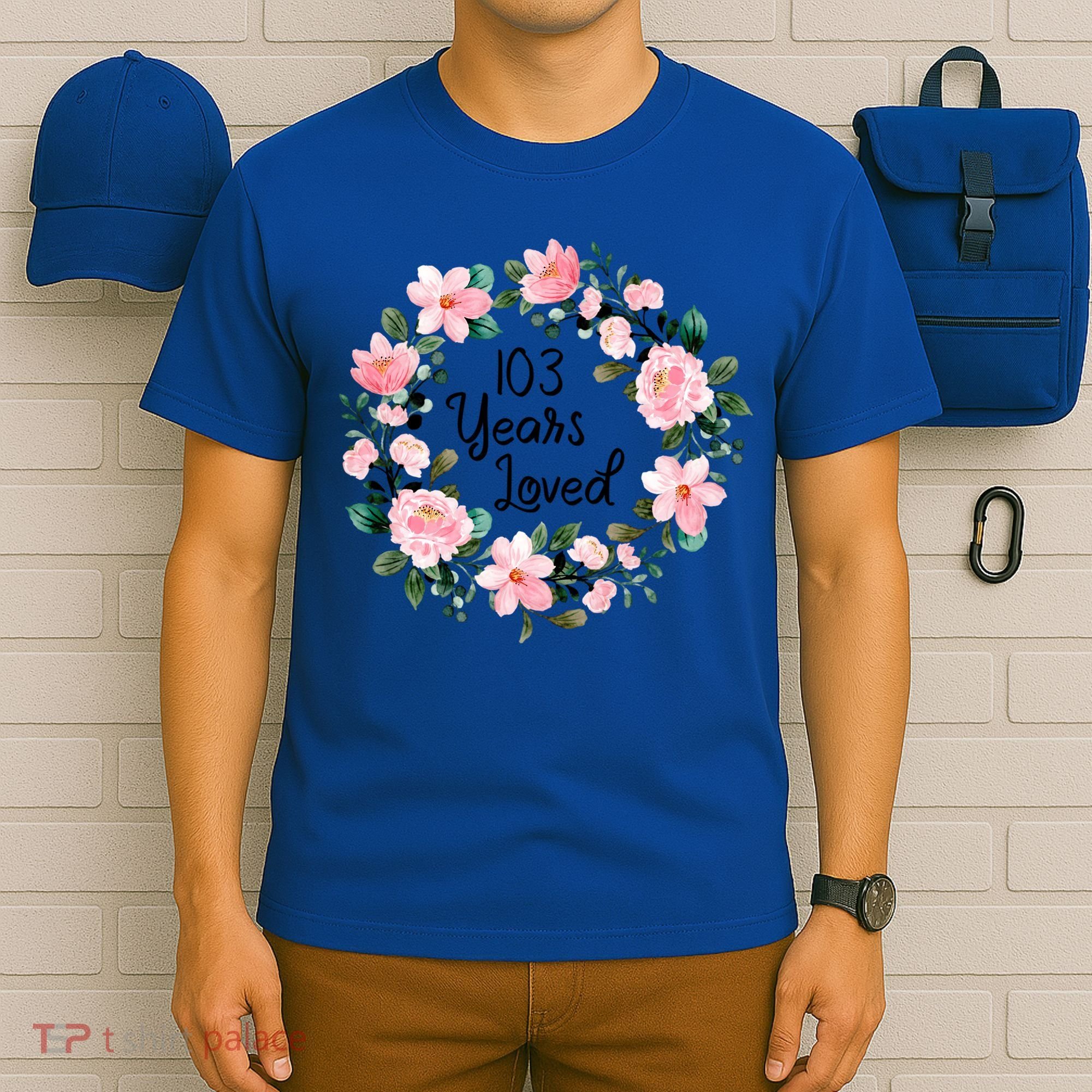 103 Years Loved 103 Years Old Cool 103rd Birthday Great Gift T-Shirt