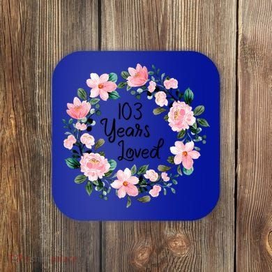 103 Years Loved 103 Years Old Cool 103rd Birthday Great Gift Coaster