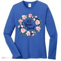 103 Years Loved 103 Years Old Cool 103rd Birthday Great Gift Women's Long Sleeve Shirt thumb 0
