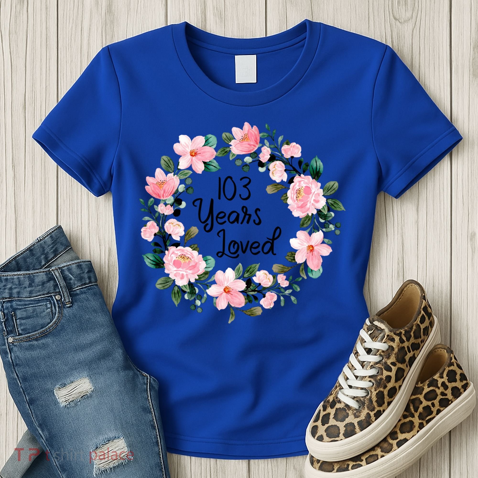 103 Years Loved 103 Years Old Cool 103rd Birthday Great Gift Women's T-Shirt