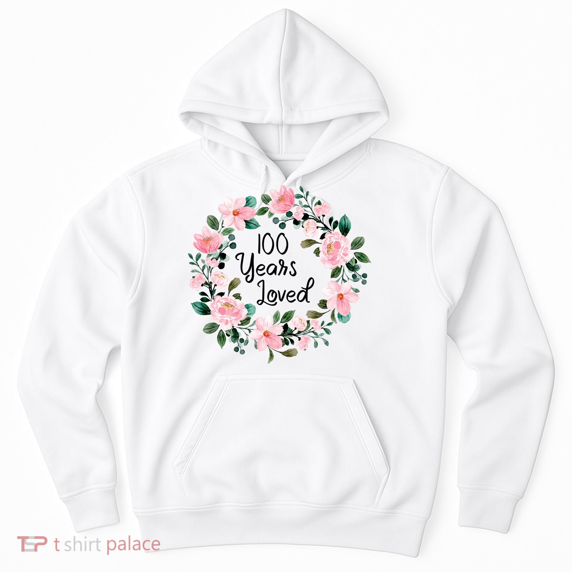 100 Years Loved Men Women 100 Years Old Cool 100th Birthday Gift Hoodie