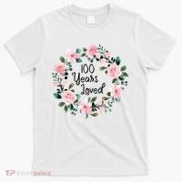 100 Years Loved Men Women 100 Years Old Cool 100th Birthday Gift T-Shirt thumb 0