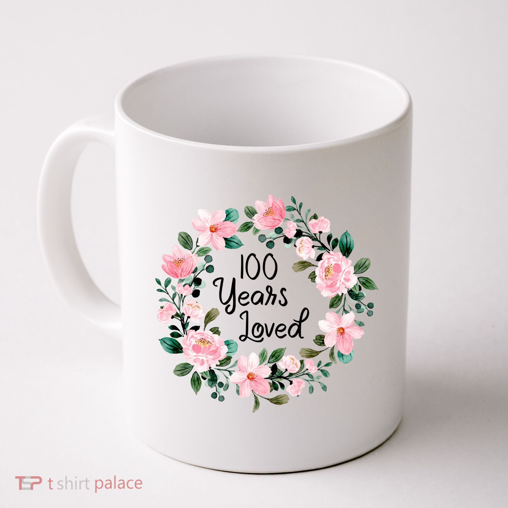100 Years Loved Men Women 100 Years Old Cool 100th Birthday Gift Coffee Mug