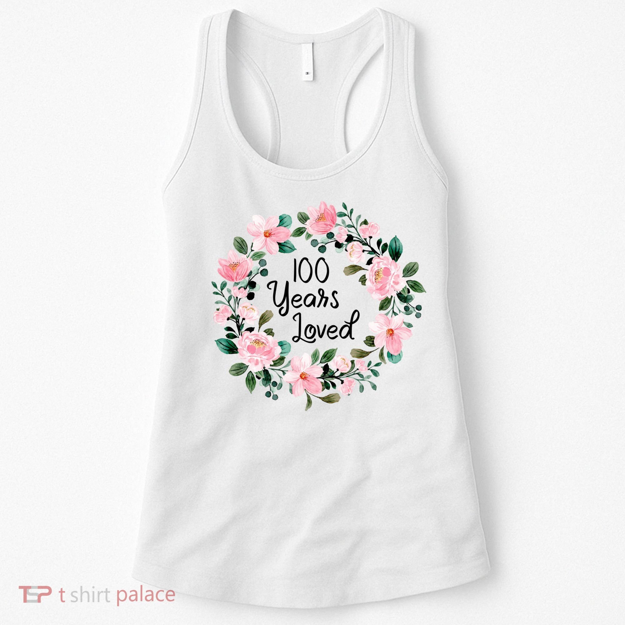 100 Years Loved Men Women 100 Years Old Cool 100th Birthday Gift Women's Tank Top