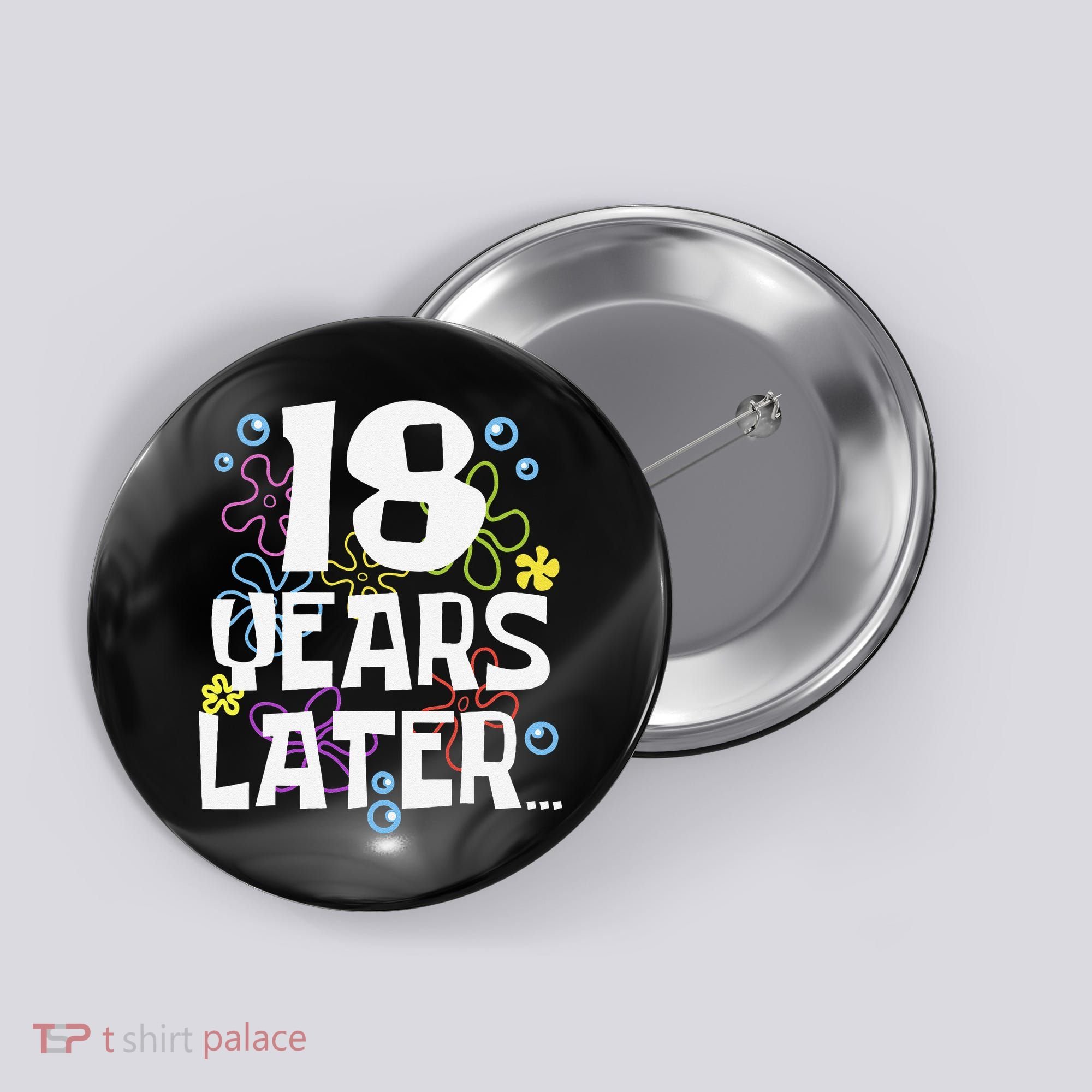 18 Years Later Eighteen 18 Year Old Birthday Gift Button
