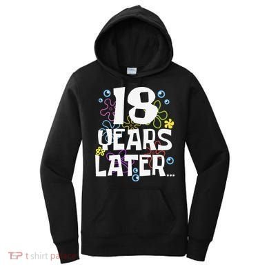 18 Years Later Eighteen 18 Year Old Birthday Gift Women's Hoodie