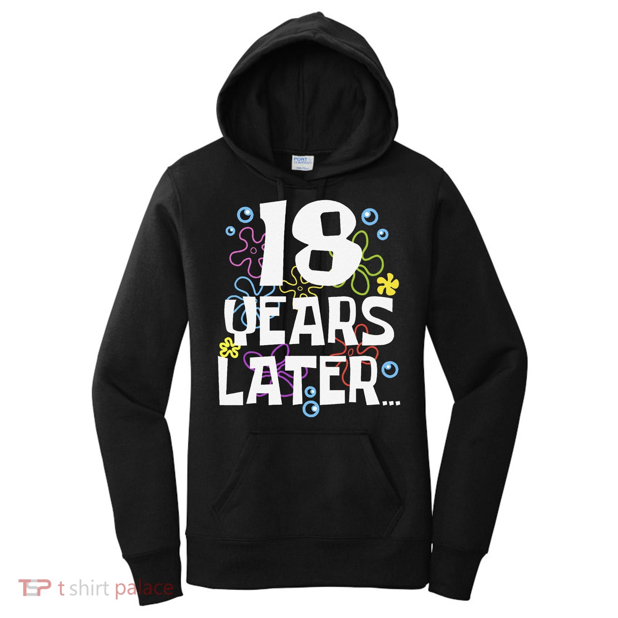 18 Years Later Eighteen 18 Year Old Birthday Gift Women's Hoodie