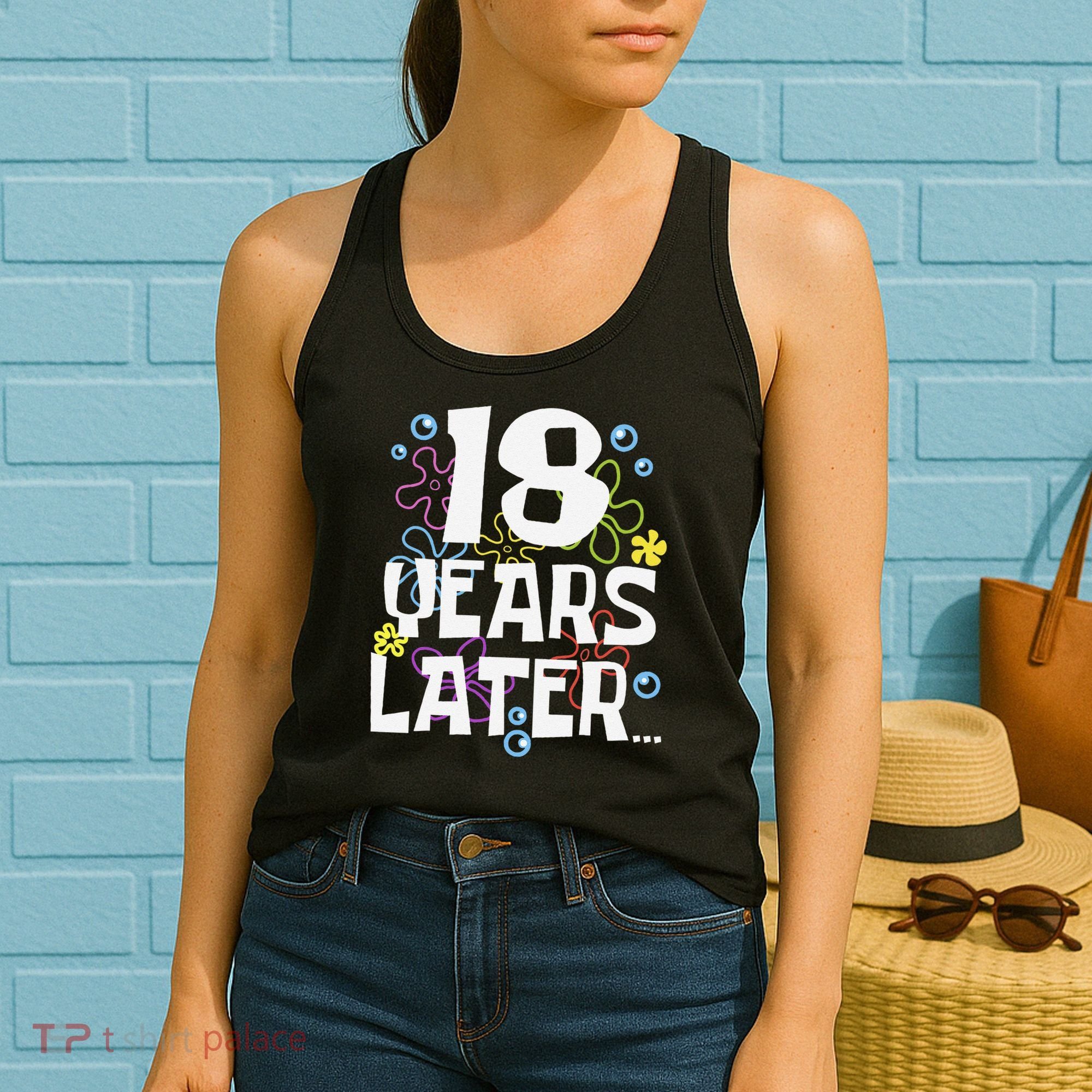 18 Years Later Eighteen 18 Year Old Birthday Gift Women's Tank Top