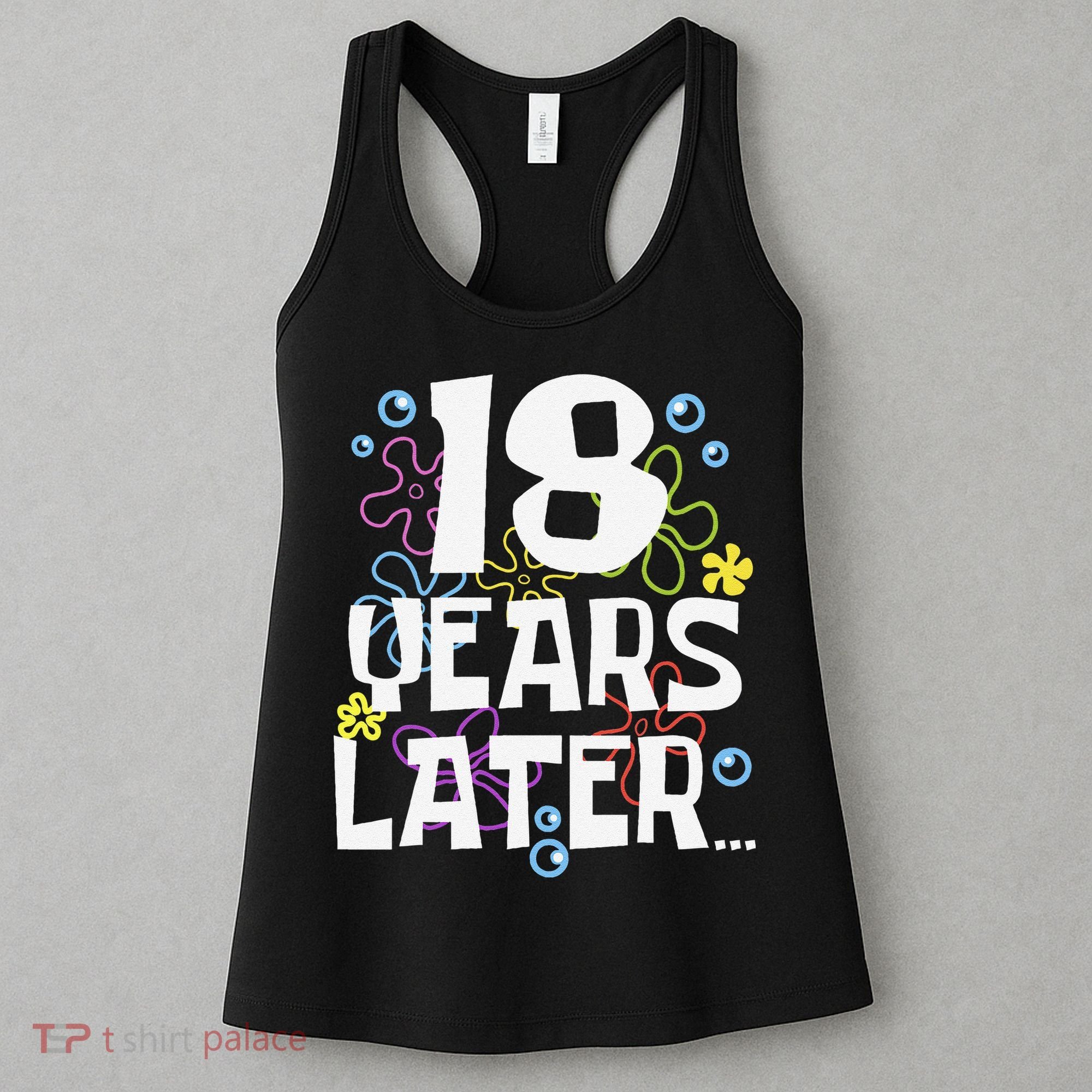 18 Years Later Eighteen 18 Year Old Birthday Gift Women's Tank Top