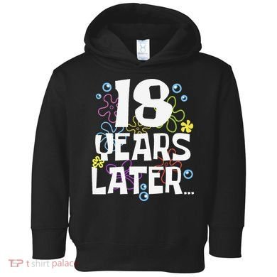 18 Years Later Eighteen 18 Year Old Birthday Gift Toddler Hoodie
