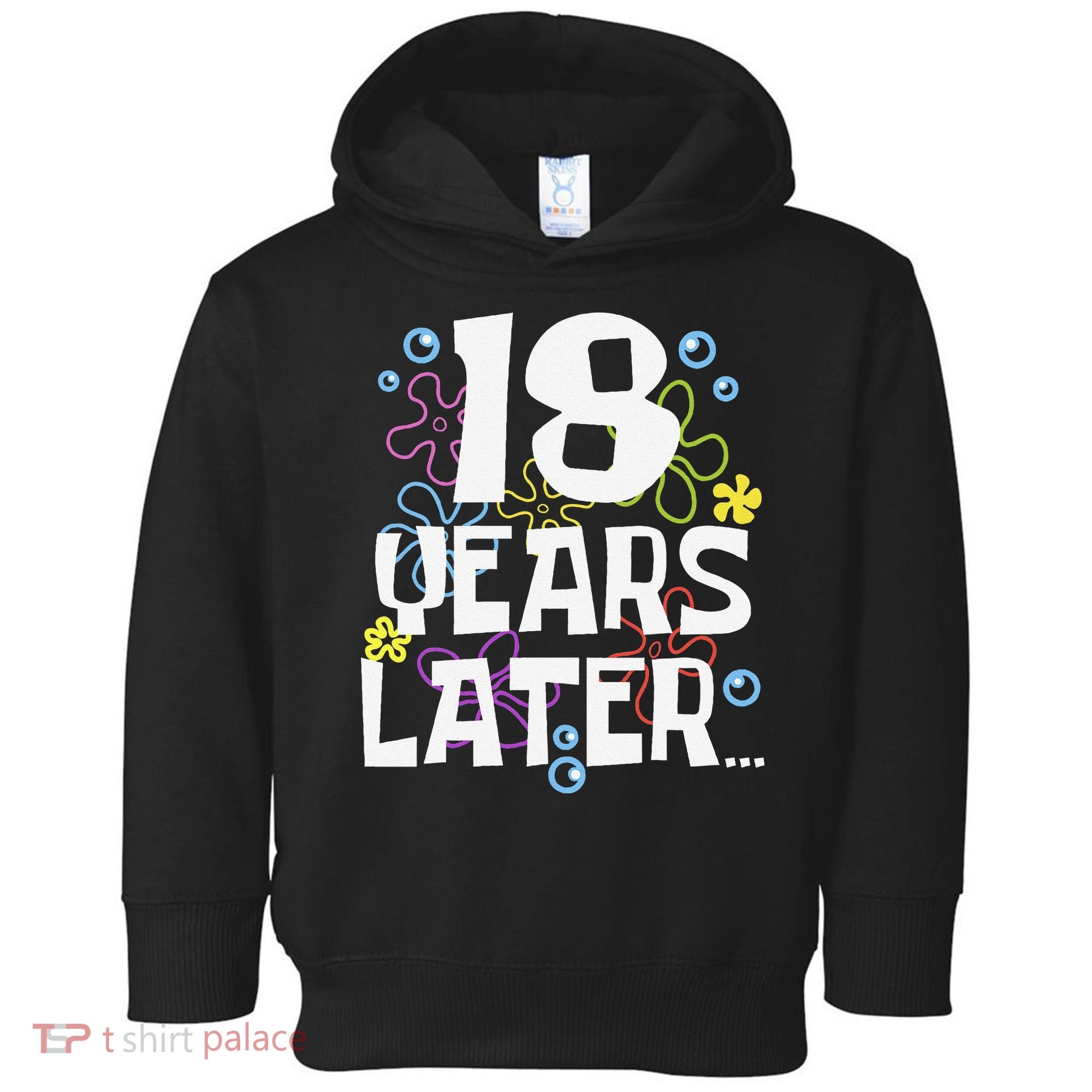 18 Years Later Eighteen 18 Year Old Birthday Gift Toddler Hoodie