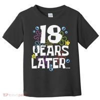 18 Years Later Eighteen 18 Year Old Birthday Gift Toddler T-Shirt thumb 0