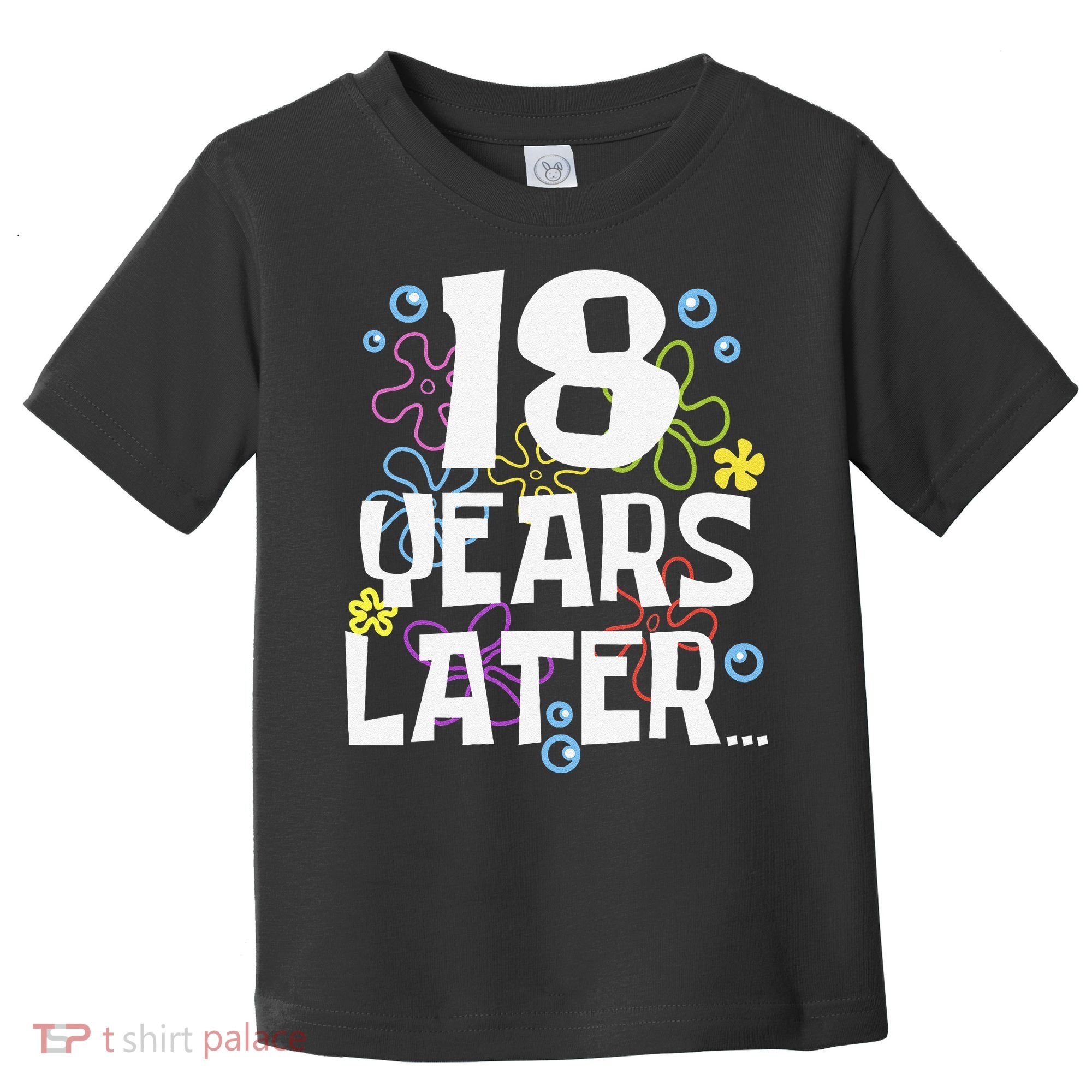 18 Years Later Eighteen 18 Year Old Birthday Gift Toddler T-Shirt