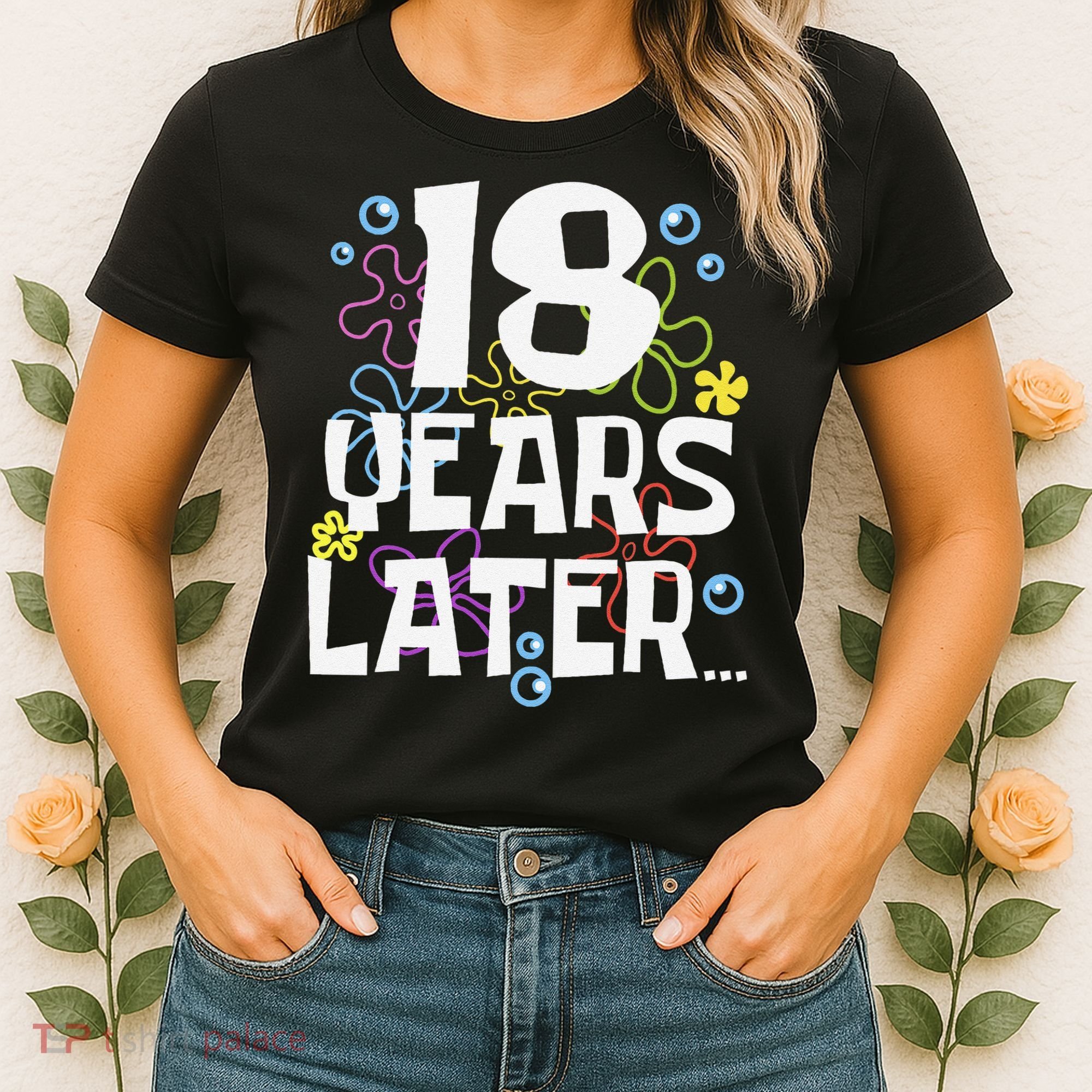 18 Years Later Eighteen 18 Year Old Birthday Gift Women's T-Shirt