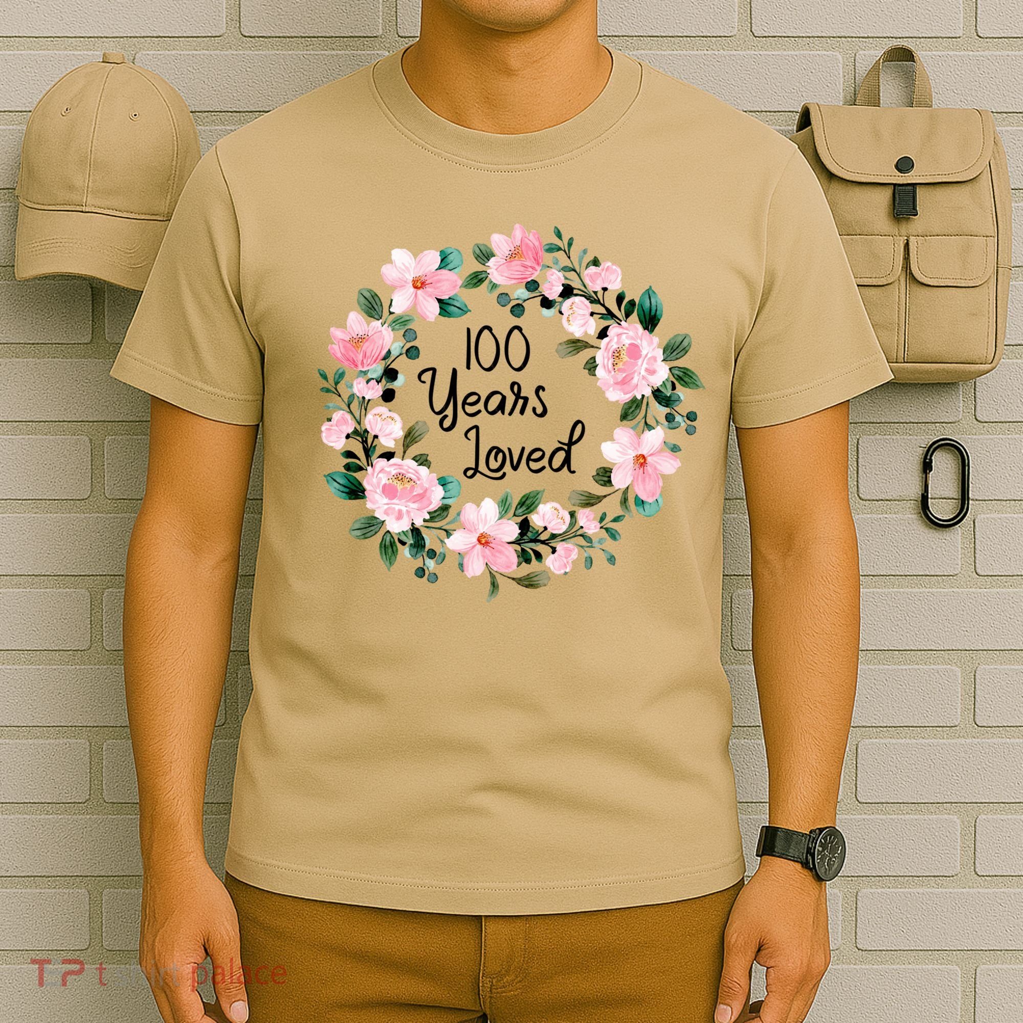 100 Years Loved Men Women 100 Years Old Cool 100th Birthday Gift T-Shirt