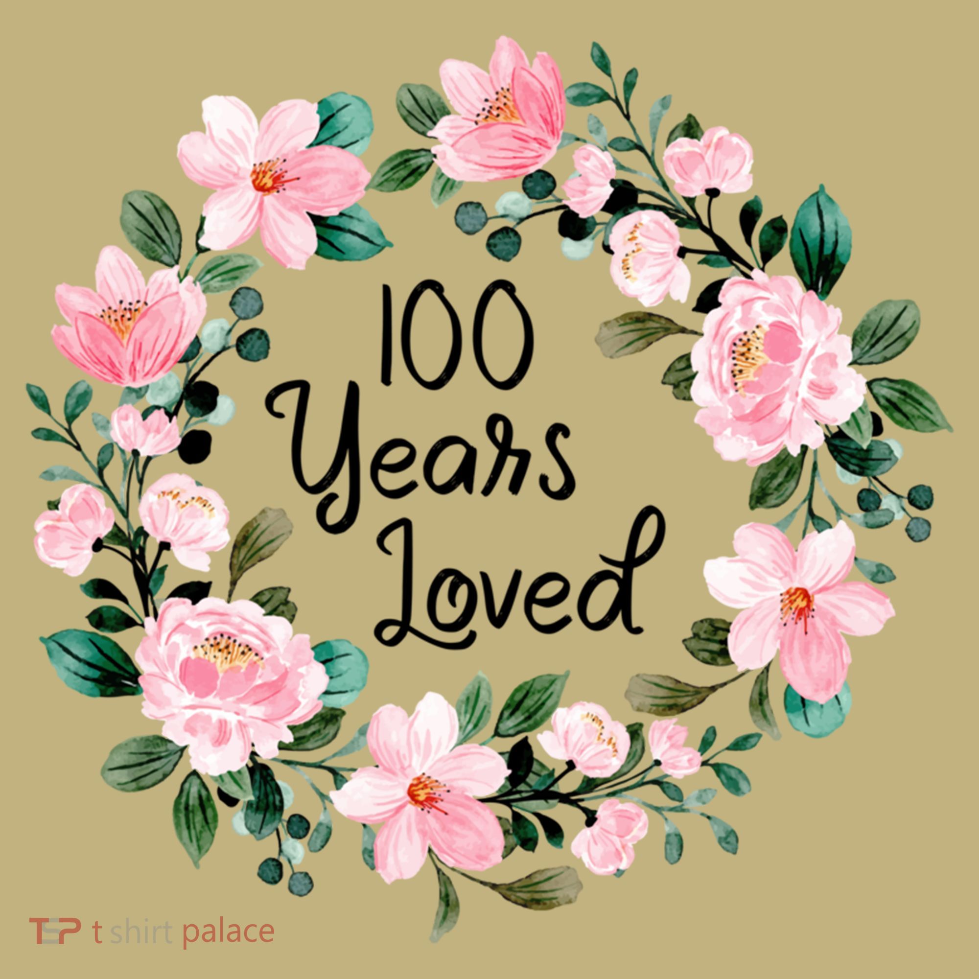 100 Years Loved Men Women 100 Years Old Cool 100th Birthday Gift T-Shirt