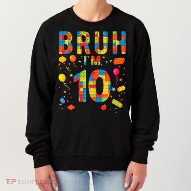 10 Year Old Building Blocks Bruh 10th Birthday Boy Women's Sweatshirt
