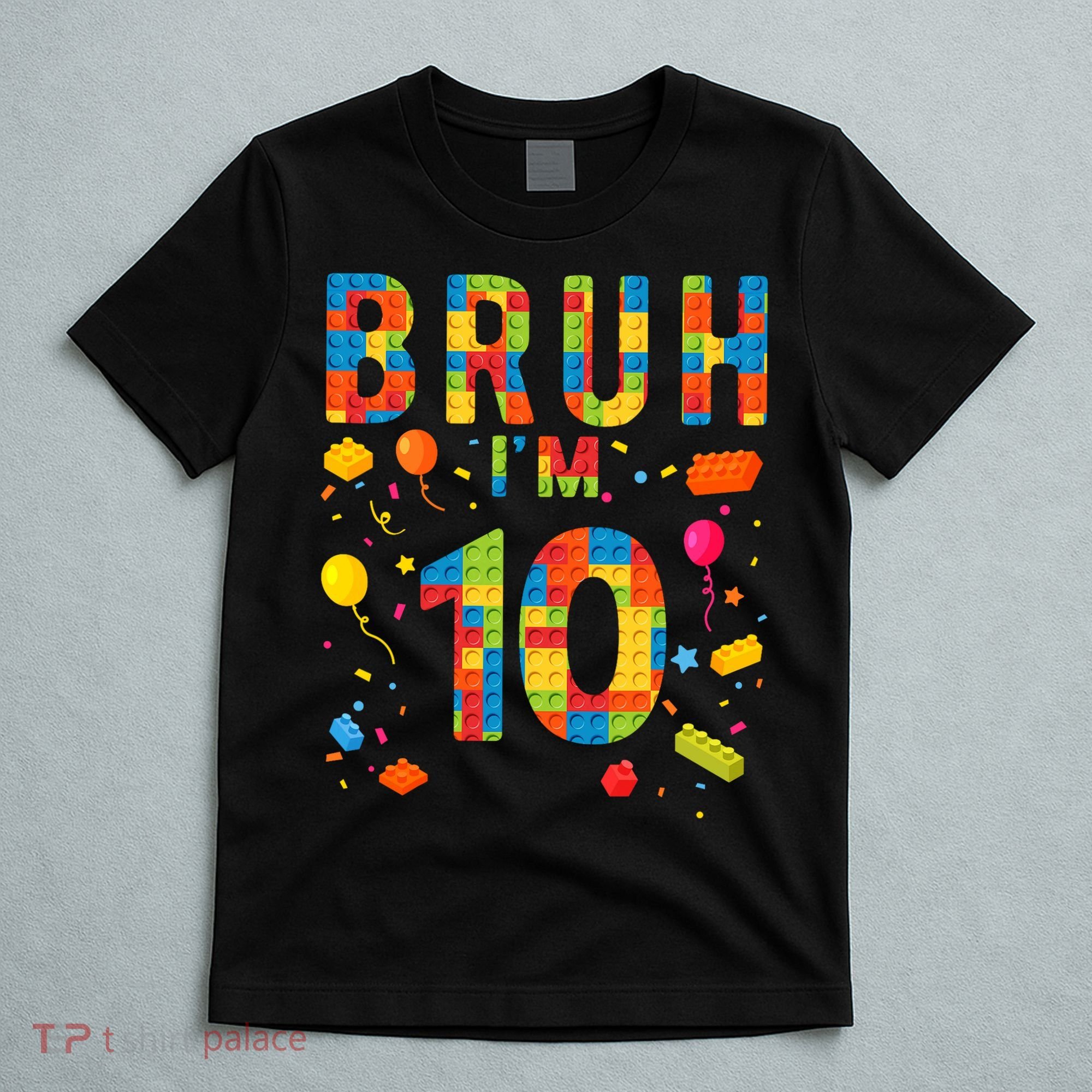 10 Year Old Building Blocks Bruh 10th Birthday Boy T-Shirt