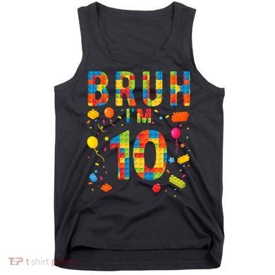 10 Year Old Building Blocks Bruh 10th Birthday Boy Tank Top