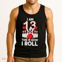 13 Year Old Bowling Party 13th Birthday Is How I Roll Tank Top thumb 3
