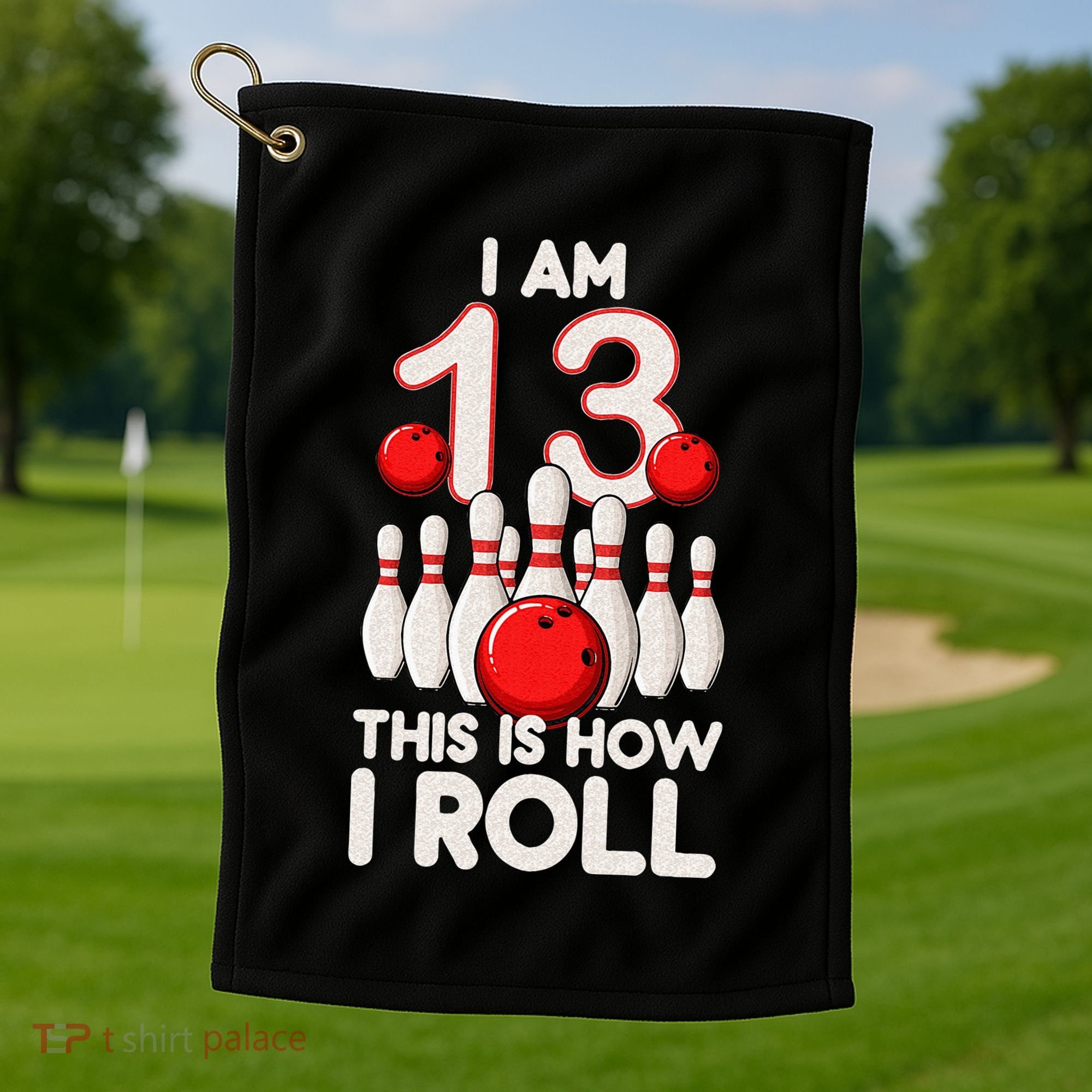 13 Year Old Bowling Party 13th Birthday Is How I Roll Golf Towel