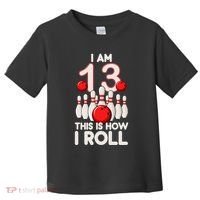 13 Year Old Bowling Party 13th Birthday Is How I Roll Toddler T-Shirt thumb 0