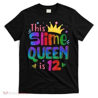 12 Year Old Gift This Slime Queen Is 12th Birthday N T-Shirt