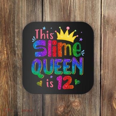 12 Year Old Gift This Slime Queen Is 12th Birthday N Coaster