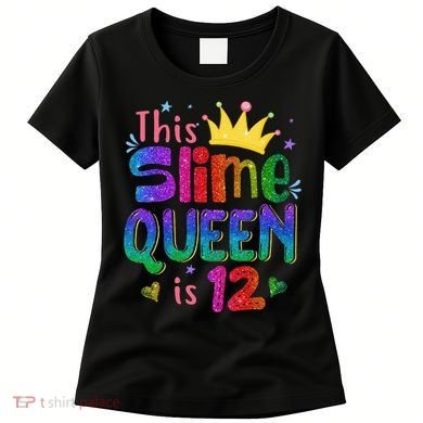 12 Year Old Gift This Slime Queen Is 12th Birthday N Women's T-Shirt
