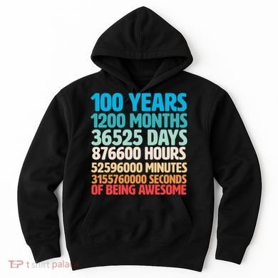 100 Years Of Being Awesome 100th Birthday Time Breakdown Hoodie