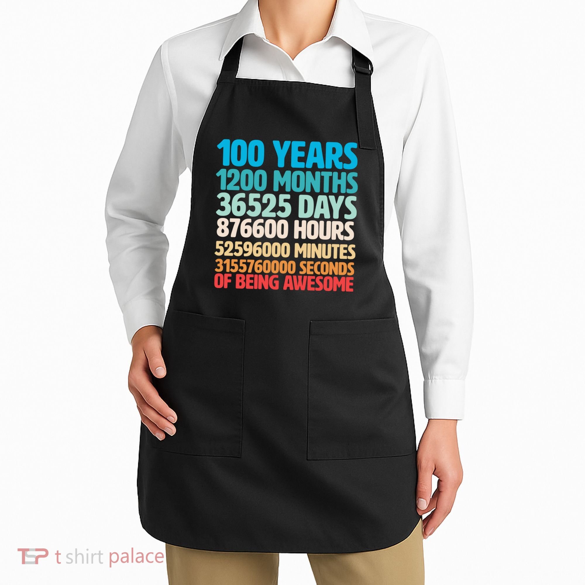 100 Years Of Being Awesome 100th Birthday Time Breakdown Apron