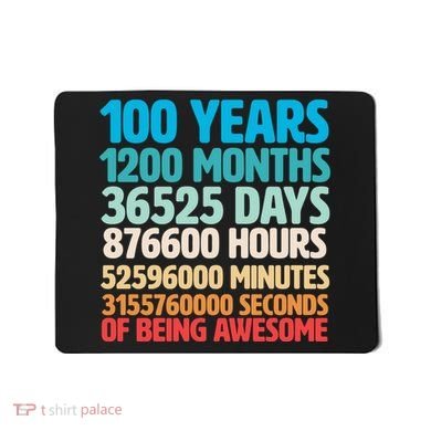 100 Years Of Being Awesome 100th Birthday Time Breakdown Mousepad