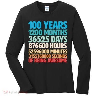 100 Years Of Being Awesome 100th Birthday Time Breakdown Women's Long Sleeve Shirt