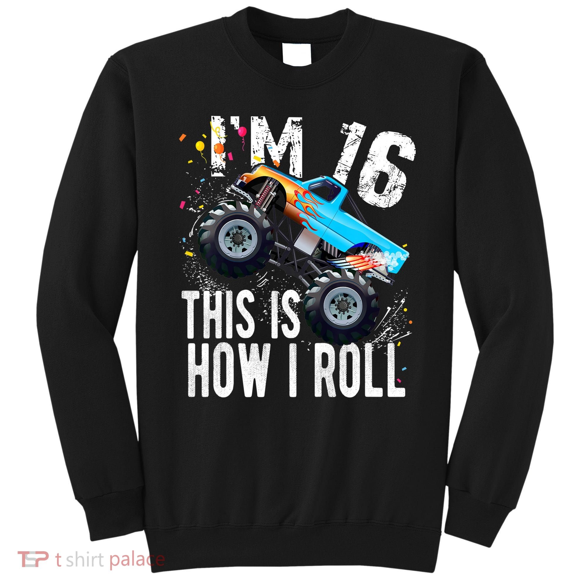 16 Year Old Gift Cool 16th Birthday Boy Gift For Monster Truck Car Lovers Sweatshirt