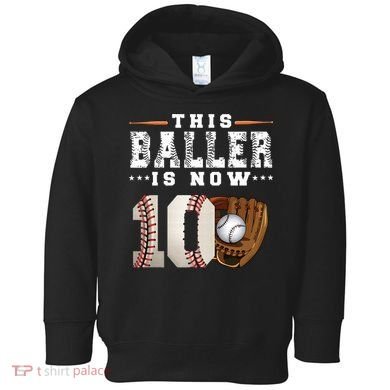 10 Years This Baller Is Now 10 Baseball 10th Birthday Toddler Hoodie