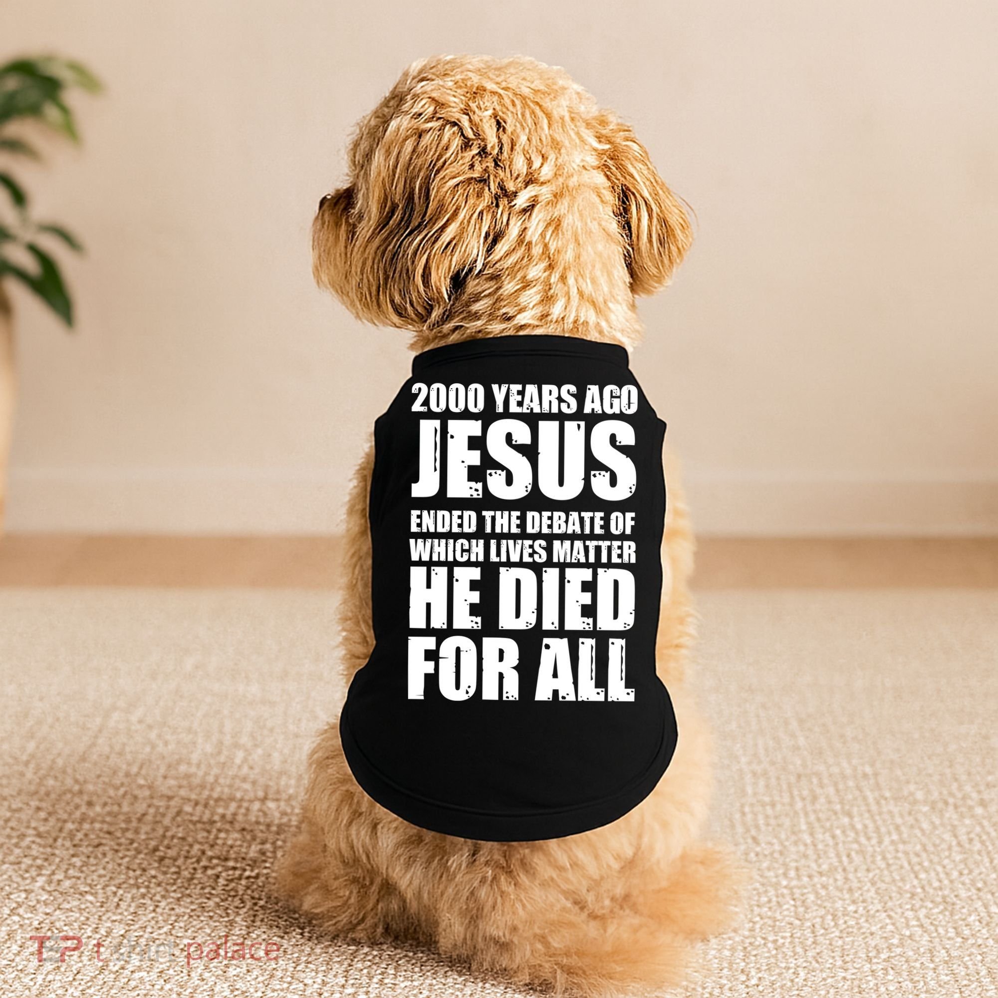 2000 Years Ago Jesus Ended The Debate Of Which Lives Matter Doggie Tank